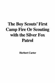 Cover of: The Boy Scouts' First Camp Fire Or Scouting with the Silver Fox Patrol