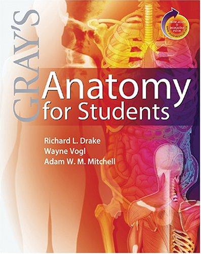 Gray's Anatomy for Students by Richard Drake, Wayne Vogl, Adam Mitchell
