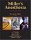 Cover of: Miller's Anesthesia