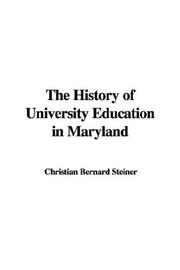 Cover of: The History of University Education in Maryland by Steiner, Bernard Christian
