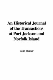 Cover of: An Historical Journal of the Transactions at Port Jackson and Norfolk Island by John Hunter
