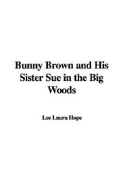 Cover of: Bunny Brown and His Sister Sue in the Big Woods by Laura Lee Hope