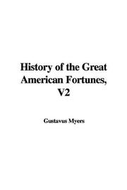 Cover of: History of the Great American Fortunes, V2