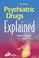 Cover of: Psychiatric Drugs Explained