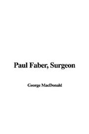 Cover of: Paul Faber, Surgeon by George MacDonald