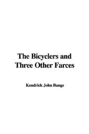 Cover of: The Bicyclers and Three Other Farces by John Kendrick Bangs