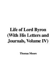 Cover of: Life of Lord Byron (With His Letters and Journals, Volume IV)