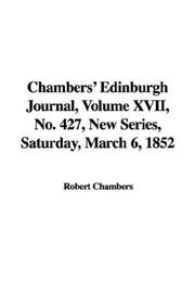 Cover of: Chambers' Edinburgh Journal, Volume XVII, No. 427, New Series, Saturday, March 6, 1852