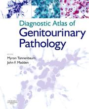 Diagnostic atlas of genitourinary pathology by Myron Tannenbaum, John F. Madden
