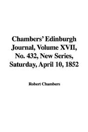Cover of: Chambers' Edinburgh Journal, Volume XVII, No. 432, New Series, Saturday, April 10, 1852