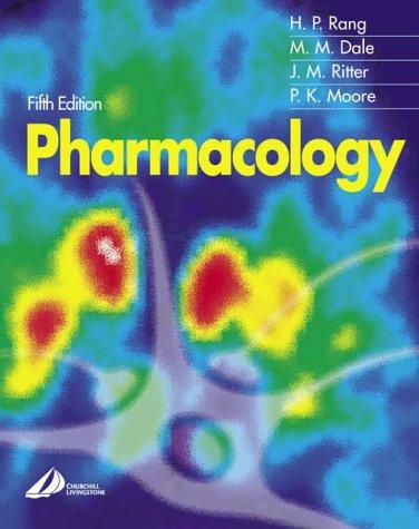 Pharmacology by Humphrey P. Rang, Maureen M. Dale, James M. Ritter, Philip Moore