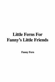 Cover of: Little Ferns For Fanny's Little Friends by Fanny Fern