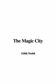 Cover of: The Magic City by Edith Nesbit, Edith Nesbit