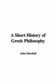 Cover of: A Short History of Greek Philosophy by Marshall, John
