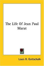 Cover of: The Life Of Jean Paul Marat by Louis R. Gottschalk