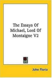 Cover of: The Essays Of Michael, Lord Of Montaigne V2