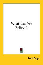 Cover of: What Can We Believe? | Trall Engle