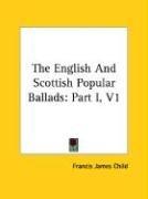 Cover of: The English And Scottish Popular Ballads by Francis James Child
