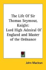 Cover of: The Life Of Sir Thomas Seymour, Knight: Lord High Admiral Of England and Master of the Ordnance