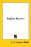 Cover of: Stephen Decatur by Cyrus Townsend Brady