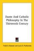 Cover of: Dante And Catholic Philosophy In The Thirteenth Century by Frédéric Ozanam