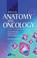 Cover of: Notes on anatomy and oncology