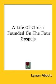 Cover of: A Life Of Christ by Lyman Abbott, Lyman Abbott