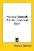 Cover of: National Strength And International Duty