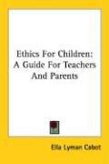 Cover of: Ethics For Children by Ella Lyman Cabot, Ella Lyman Cabot