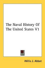 Cover of: The Naval History Of The United States V1 by Willis J. Abbot, Willis J. Abbot