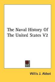 Cover of: The Naval History Of The United States V2 by Willis J. Abbot, Willis J. Abbot