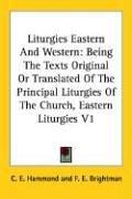 Cover of: Liturgies, eastern and western