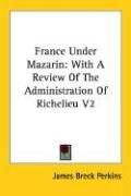 France under Mazarin by James Breck Perkins