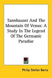 Cover of: Tannhauser And The Mountain Of Venus: A Study In The Legend Of The Germanic Paradise