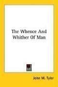 Cover of: The Whence And Whither Of Man