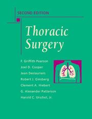 Cover of: Thoracic Surgery by F. Griffith Pearson, Joel D. Cooper, Jean Deslauriers, Robert J. Ginsberg, Clement Hiebert, G. Alexander Patterson, Harold C. Urschel