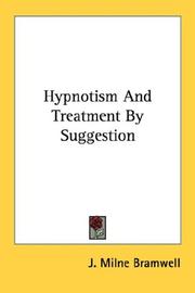 Cover of: Hypnotism And Treatment By Suggestion by J. Milne Bramwell