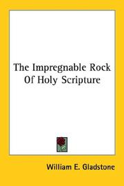 Cover of: The Impregnable Rock Of Holy Scripture by William E. Gladstone