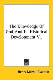 Cover of: The Knowledge Of God And Its Historical Development V1 by Henry Melvill Gwatkin