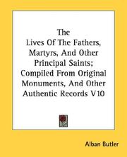 Cover of: The Lives Of The Fathers, Martyrs, And Other Principal Saints; Compiled From Original Monuments, And Other Authentic Records V10