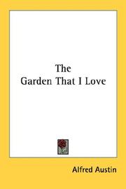 Cover of: The Garden That I Love by Austin, Alfred