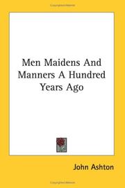 Cover of: Men Maidens And Manners A Hundred Years Ago