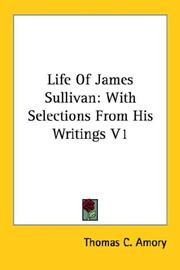 Cover of: Life Of James Sullivan by Thomas C. Amory, Thomas C. Amory