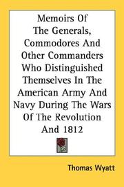 Cover of: Memoirs Of The Generals, Commodores And Other Commanders Who Distinguished Themselves In The American Army And Navy During The Wars Of The Revolution And 1812