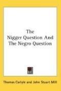 Cover of: The Nigger Question And The Negro Question