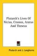 Cover of: Plutarch's Lives Of Nicias, Crassus, Aratus And Theseus by Plutarch