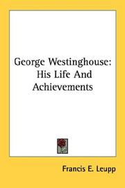 Cover of: George Westinghouse: His Life And Achievements