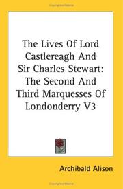 Cover of: The Lives Of Lord Castlereagh And Sir Charles Stewart: The Second And Third Marquesses Of Londonderry V3