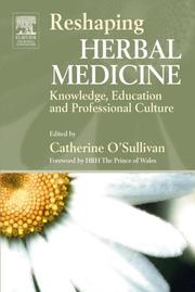 Cover of: Reshaping herbal medicine by [edited by] Catherine O'Sullivan ; foreword by HRH the Prince of Wales.