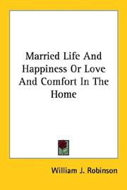 Cover of: Married Life And Happiness Or Love And Comfort In The Home